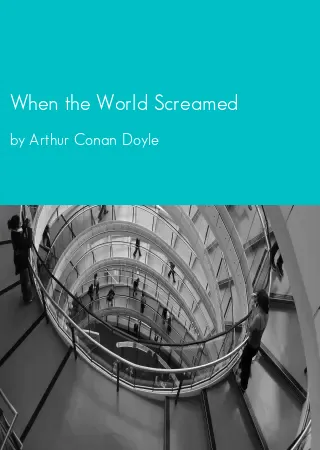 When the World Screamed by Arthur Conan Doyle pdf Book