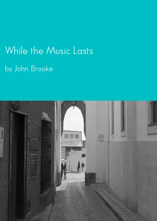 While the Music Lasts by John Brooke pdf Book