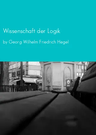 Wissenschaft der Logik by Georg Wilhelm Friedrich Hegel pdf Book