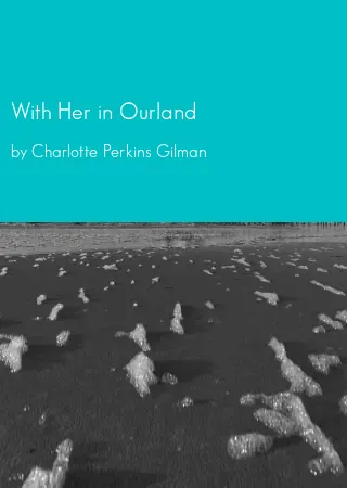 With Her in Ourland by Charlotte Perkins Gilman pdf Book