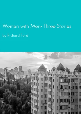 Women with Men- Three Stories by Richard Ford pdf Book