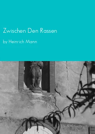 Zwischen Den Rassen by Heinrich Mann pdf Book